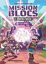 Broschiert Mission blocs : une fanfiction non officielle. Le portail brisé von Gauthier Wendling