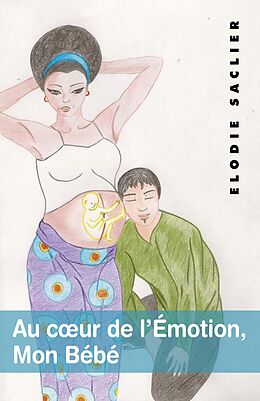 E-Book (epub) Au cA ur de l'Emotion, Mon Bebe von Saclier Elodie Saclier