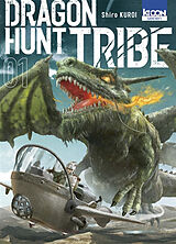 Broché Dragon hunt tribe. Vol. 1 de Shiro Kuroi