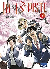 Broschiert La 13e piste. Vol. 1 von Kei Sanbe