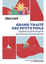 Broschiert Grand traité des petits poils : quand la philosophie fait l'école buissonnière von Eric Fiat