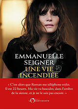 Broché Une vie incendiée de Emmanuelle Seigner