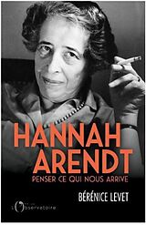 Broché Hannah Arendt, notre contemporaine de BERENICE LEVET