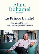 Broché Le prince balafré : Emmanuel Macron et les Gaulois (très) réfractaires de Alain Duhamel