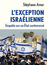 Broché L'exception israélienne : enquête sur un Etat controversé de Stéphane Amar