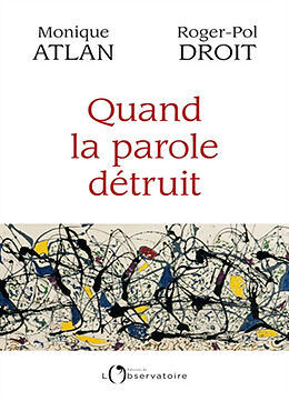 Broché Quand la parole détruit de Monique; Droit, Roger-Pol Atlan