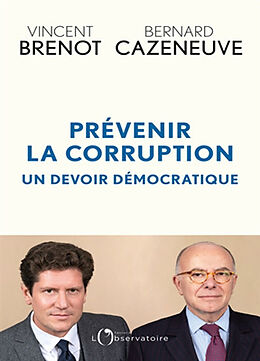 Broché Prévenir la corruption : un devoir démocratique de Vincent; Cazeneuve, Bernard Brenot