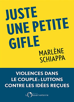 Broché Juste une petite gifle : violence dans le couple : luttons contre les idées reçues de Marlène Schiappa