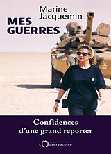 Broché Mes guerres : confidences d'une grand reporter de Marine Jacquemin