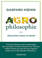 Broschiert Agrophilosophie : cultiver son jardin et son esprit von Gaspard Koenig