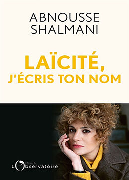 Broché Laïcité, j'écris ton nom de Abnousse Shalmani