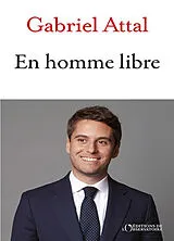 Broschiert En homme libre von Gabriel Attal