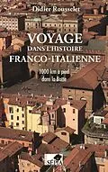 E-Book (epub) Voyage dans l'histoire franco-italienne von Rousselet Didier Rousselet