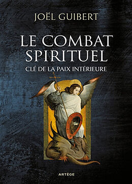 Broché Le combat spirituel, clé de la paix intérieure de Joël Guibert