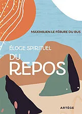 Broschiert Eloge spirituel du repos von Maximilien Le Fébure du Bus