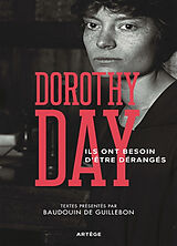 Broché Ils ont besoin d'être dérangés : recueil d'articles de Dorothy Day de Dorothy Day