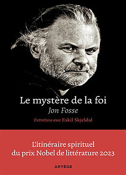 Broché Le mystère de la foi : entretiens avec Eskil Skjeldal de Jon; Skjeldal, Eskil Fosse