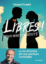 Broché Libres ! : pour aimer en vérité de Craplet-g