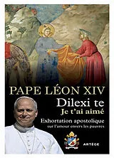 Broschiert Dilexi te : je t'ai aimé : exhortation apostolique sur l'amour envers les pauvres von Léon XIV