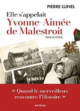 Broschiert Elle s'appelait Yvonne-Aimée de Malestroit : quand le merveilleux rencontre l'histoire von Pierre Lunel