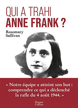 Broché Qui a trahi Anne Frank ? de Rosemary Sullivan