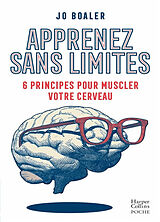 Broché Apprenez sans limites : 6 principes pour muscler votre cerveau de Jo Boaler