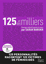 Broché 125 et des milliers : 125 personnalités racontent 125 victimes de féminicides de Sarah Barukh