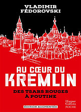 Broché Au coeur du Kremlin : des tsars rouges à Poutine de Vladimir Fédorovski