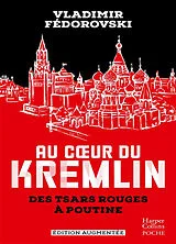 Broschiert Au coeur du Kremlin : des tsars rouges à Poutine von Vladimir Fédorovski