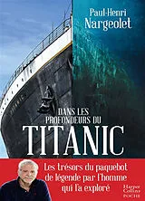 Broschiert Dans les profondeurs du Titanic von Paul-Henri Nargeolet