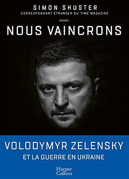Broché Nous vaincrons : Volodymyr Zelensky et la guerre en Ukraine de Simon Shuster