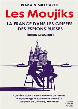 Broché Les moujiks : la France dans les griffes des espions russes de Romain Mielcarek