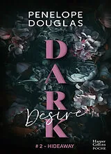 Broschiert Dark desire. Vol. 2. Hideway von Penelope Douglas