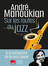 Broché Sur les routes du jazz de André Manoukian