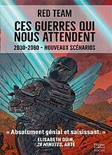 Broché Ces guerres qui nous attendent : 2030-2060. Vol. 2. Nouveaux scénarios de Red team