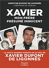 Broché Xavier, mon frère, présumé innocent de Christine; Verdun, Bertram de Dupont de Ligonnès