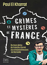 Broché Crimes et mystères de France : du loup-garou de Franche-Comté aux empoisonneuses de Marseille de Paul El Kharrat