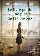 Broschiert Le livre perdu d'une pirate de l'Edelweiss von Brianna Labuskes