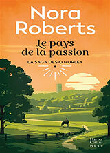 Broschiert La saga des O'Hurley. Vol. 1. Le pays de la passion von Nora Roberts