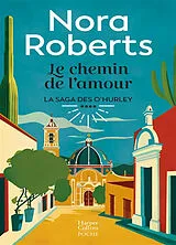 Broschiert La saga des O'Hurley. Vol. 4. Le chemin de l'amour von Nora Roberts