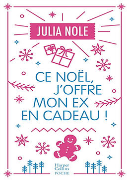 Broschiert Ce Noël, j'offre mon ex en cadeau ! von Julia Nole