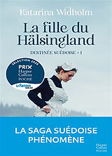 Broché Destinée suédoise. Vol. 1. La fille du Hälsingland de Katarina Widholm