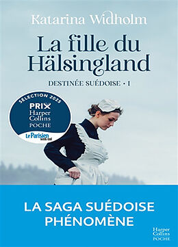 Broché Destinée suédoise. Vol. 1. La fille du Hälsingland de Katarina Widholm