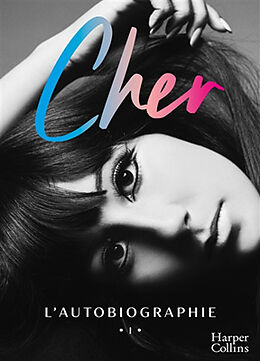 Broché Cher : l'autobiographie de Cher