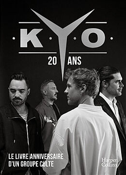 Broché Kyo, 20 ans : le livre-anniversaire d'un groupe culte de Serge Kyo; Poézévara