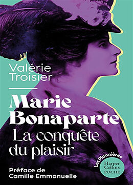 Broché Marie Bonaparte, la conquête du plaisir de Valérie Troisier