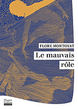 Broché Le mauvais rôle de Montoyat-f