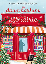 Broschiert Le doux parfum de la librairie von Felicity Hayes-McCoy