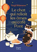 Broschiert Le chat qui reliait les âmes au café Pont von Nagi Shimeno