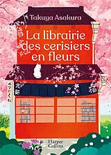 Broschiert La librairie des cerisiers en fleurs von Takuya Asakura